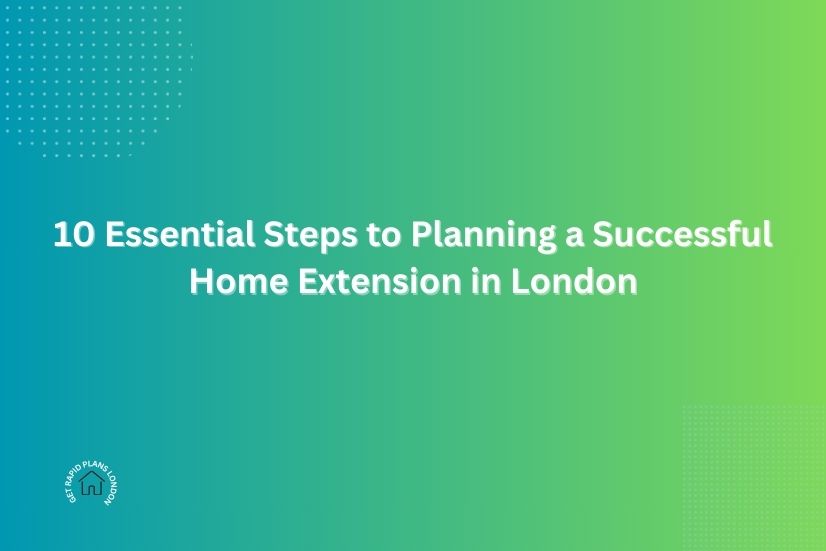 a image for 10 Essential Steps to Planning a Successful Home Extension in London